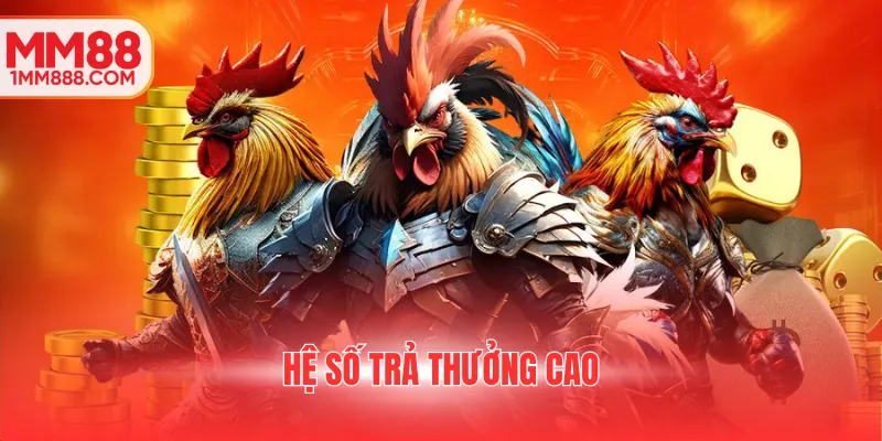 Hệ số trả thưởng cao